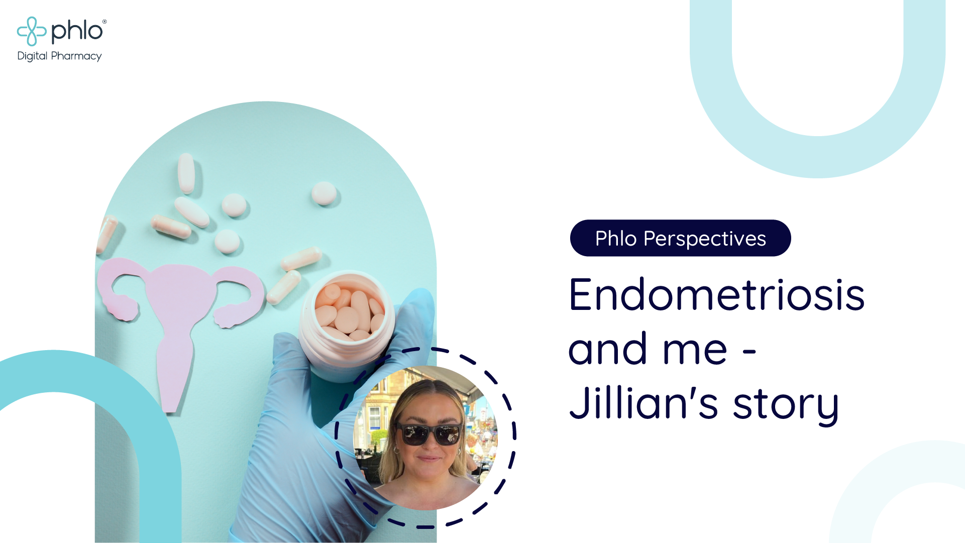 Phlo Perspectives Endometriosis and me (Jillian)
